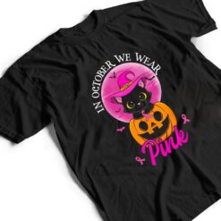 In October We Wear Pink Witch Cat Halloween Breast Cancer T Shirt - Dream Art Europa