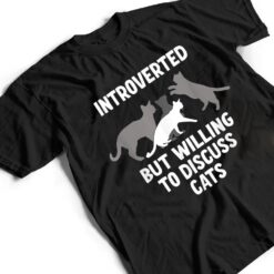 Introverted But Willing To Discuss Cats T Shirt - Dream Art Europa