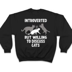 Introverted But Willing To Discuss Cats T Shirt - Dream Art Europa