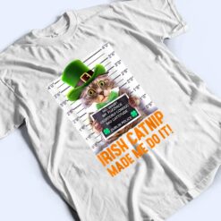 Irish Catnip Made Me Do It! Funny St Patrick's Day Cat T Shirt - Dream Art Europa