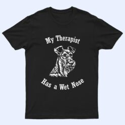 Irish Terrier dog My Therapist has a Wet Nose T Shirt