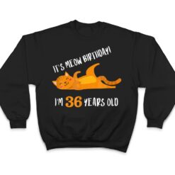 It S Meow Birthday 36H Birthday Cat Lover Funny 36 Year Old T Shirt - Dream Art Europa