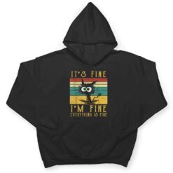 It's Fine I'm Fine Everything Is Fine Funny cat_2 T Shirt - Dream Art Europa