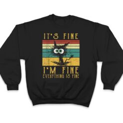 It's Fine I'm Fine Everything Is Fine Funny cat_2 T Shirt - Dream Art Europa