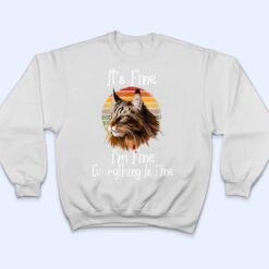 It's Fine I'm Fine Everything Is Fine Maine Coon Meow Cat T Shirt - Dream Art Europa