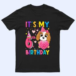 It's My 6th Birthday Girl Funny Dog Birthday 2016 Year Old T Shirt