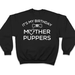 It's My Birthday Mother Puppers,Lets Pawty Dog Mom T Shirt - Dream Art Europa