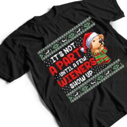 It's Not A Party Until A Few Wieners Show Up Christmas Dog T Shirt - Dream Art Europa