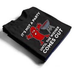 It's Not A Party Until The Weiner Comes Out BBQ Hot Dog T Shirt - Dream Art Europa