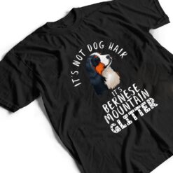 It's Not Dog Hair It's Bernese Mountain Glitter Dog Quote T Shirt - Dream Art Europa