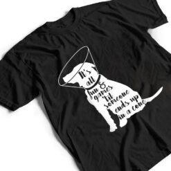 It's all fun & games 'til someone ends up in a cone dog T Shirt - Dream Art Europa