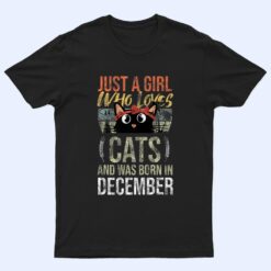 Just A Girl Who Loves-Cats And Was-Born In December Birthday T Shirt