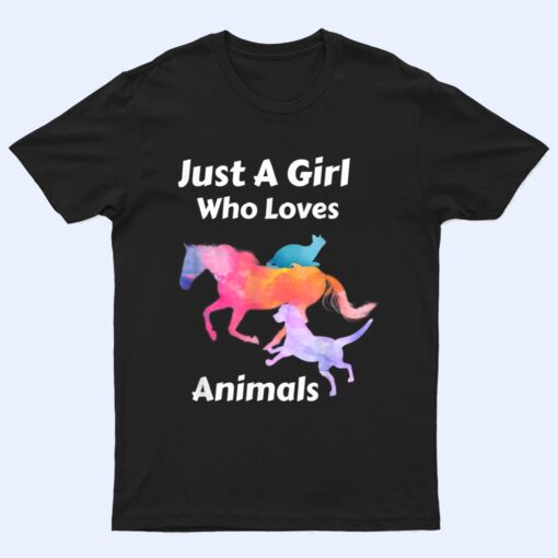 Just A Girl Who Loves Animals Dog Cat Horse T Shirt