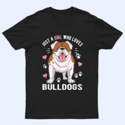 Just A Girl Who Loves Bulldogs T Shirt