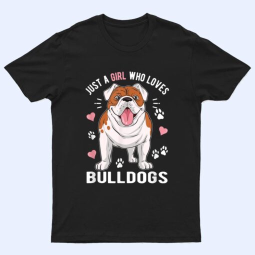 Just A Girl Who Loves Bulldogs T Shirt