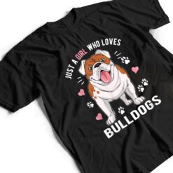 Just A Girl Who Loves Bulldogs T Shirt - Dream Art Europa