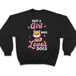 Just A Girl Who Loves Dogs - Dog T Shirt - Dream Art Europa