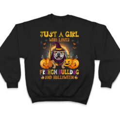 Just A Girl Who Loves French Bulldog And Halloween T Shirt - Dream Art Europa