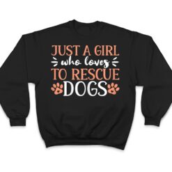 Just A Girl Who Loves To Rescue Dogs Animal Shelter T Shirt - Dream Art Europa