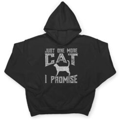 Just One More Cat I Promise Kitty Lover T Shirt - Dream Art Europa