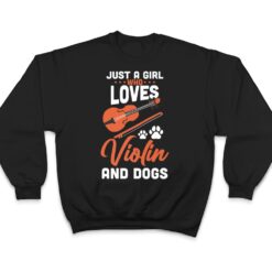 Just a girl who loves violin and dogs T Shirt - Dream Art Europa