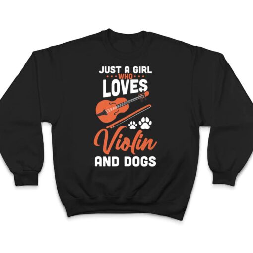 Just a girl who loves violin and dogs T Shirt