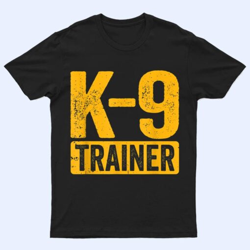 K9 Trainer Police Dog Handler Training T Shirt