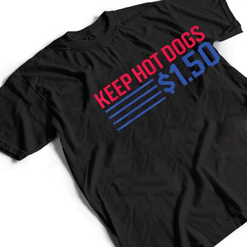 Keep Hot Dogs $1.50 - Coney Lover Funny T Shirt
