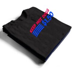 Keep Hot Dogs At 1.50 USD Dollars T Shirt - Dream Art Europa