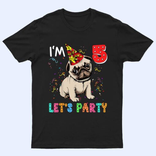 Kids 5 Year Old Gifts 5th Birthday Boys Let's Party Pug Dog T Shirt