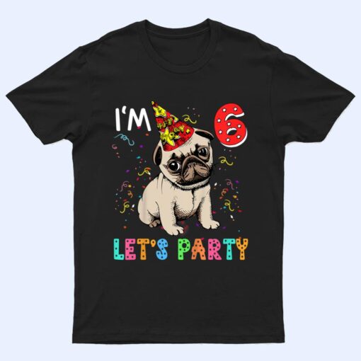 Kids 6 Year Old Gifts 6th Birthday Boys Let's Party Pug Dog T Shirt