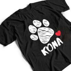 Kona My Dog Kona I love My Dog Kona Puppy Love Dog Lover T Shirt - Dream Art Europa