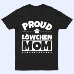 Löwchen Dog Mom - Proud Funny T Shirt