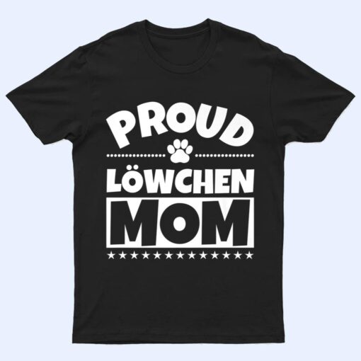 Löwchen Dog Mom - Proud Funny T Shirt