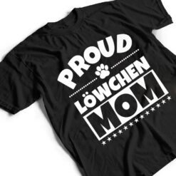 Löwchen Dog Mom - Proud Funny T Shirt - Dream Art Europa