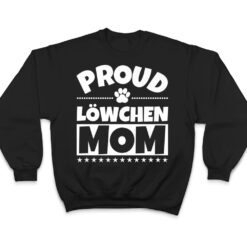 Löwchen Dog Mom - Proud Funny T Shirt - Dream Art Europa