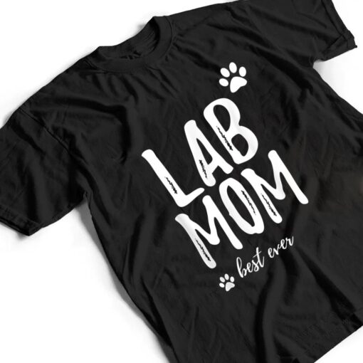 Lab Mom  Funny Gift for Labrador Dog Mom Dog Gifts T Shirt