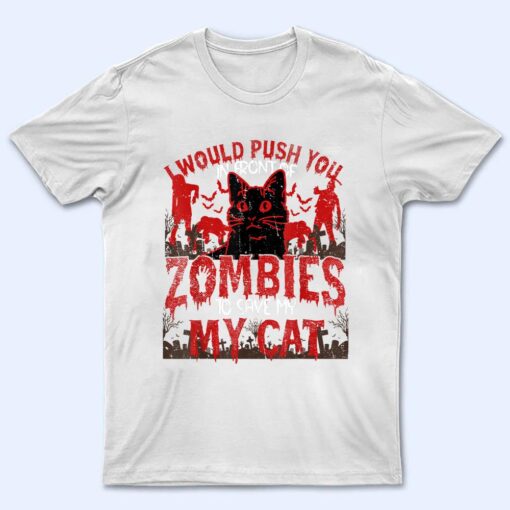 Lazy Halloween Costume I Put You In Front Zombies Black Cat T Shirt