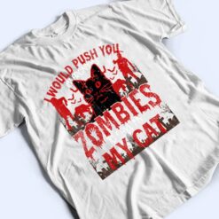 Lazy Halloween Costume I Put You In Front Zombies Black Cat T Shirt - Dream Art Europa