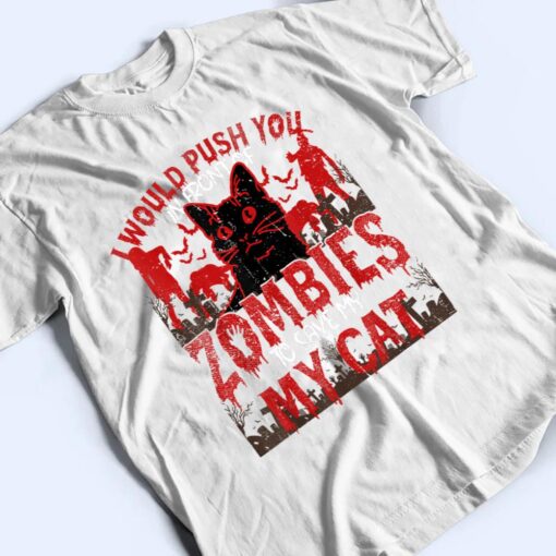 Lazy Halloween Costume I Put You In Front Zombies Black Cat T Shirt