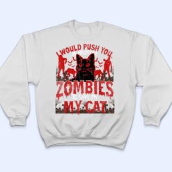 Lazy Halloween Costume I Put You In Front Zombies Black Cat T Shirt - Dream Art Europa