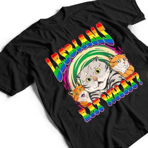 Lesbians Eat What Cat National Coming Out Day LGBQ Pride T Shirt