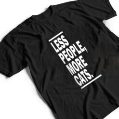 Less People More Cats Cat Lovers Sarcastic T Shirt - Dream Art Europa