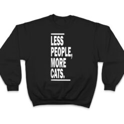 Less People More Cats Cat Lovers Sarcastic T Shirt - Dream Art Europa