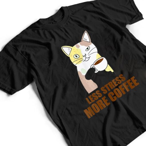 Less Stress More Coffee Funny Cat Caffeine Coffee Lover T Shirt