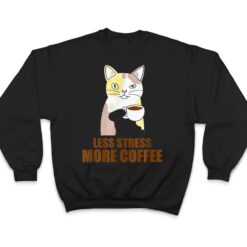 Less Stress More Coffee Funny Cat Caffeine Coffee Lover T Shirt - Dream Art Europa