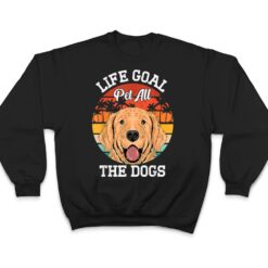 Life Goal Pet All The Dogs - Puppy Dog Lover T Shirt - Dream Art Europa