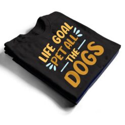 Life Goal Pet All The Dogs Funny Dog Lovers Gift T Shirt - Dream Art Europa