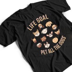 Life Goal Pet All The Dogs Funny Dog Lover T Shirt - Dream Art Europa