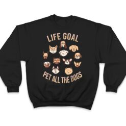 Life Goal Pet All The Dogs Funny Dog Lover T Shirt - Dream Art Europa